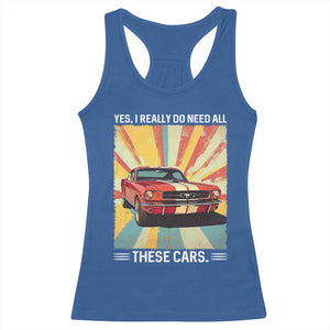 Funny Garage Mechanic Racerback Tank Top Yes I Really Do Need All These Cars TS14 Royal Blue Print Your Wear