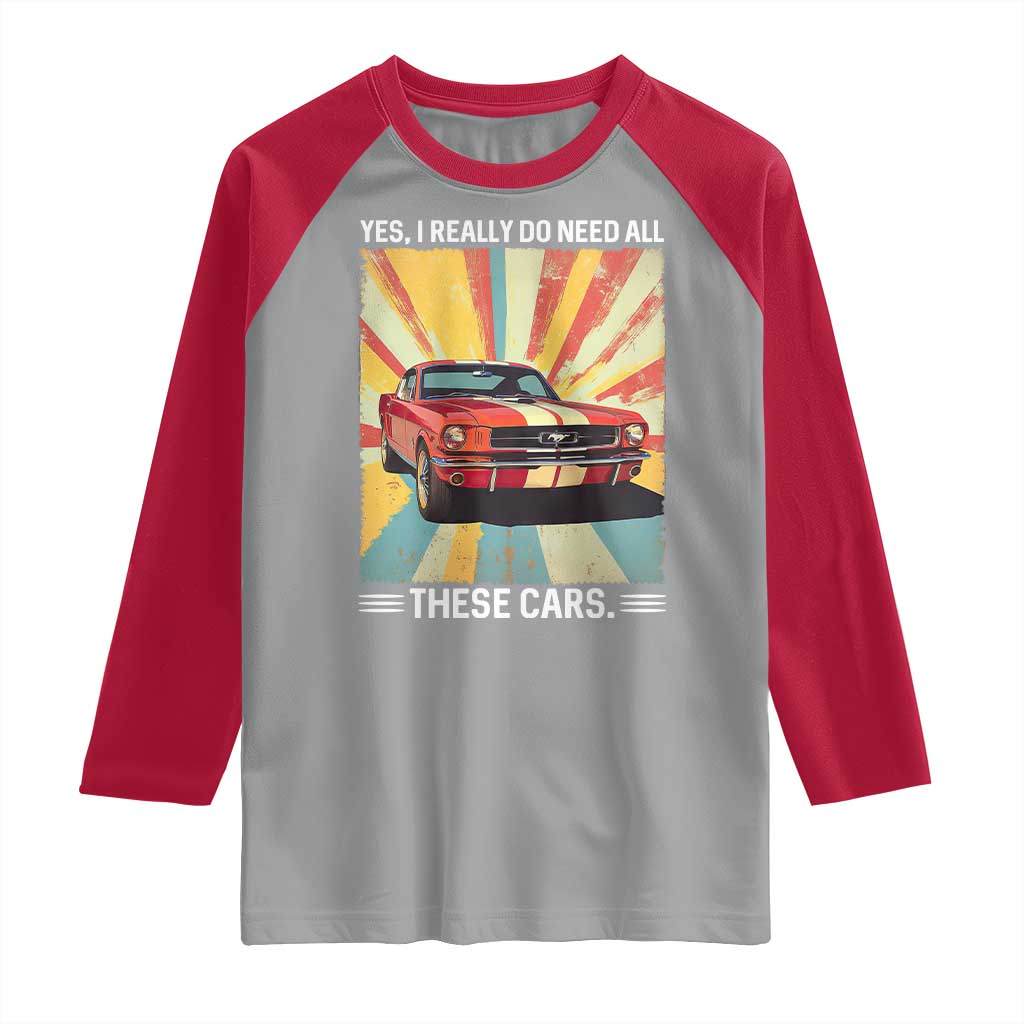 Funny Garage Mechanic Raglan Shirt Yes I Really Do Need All These Cars TS14 Sport Gray Red Print Your Wear