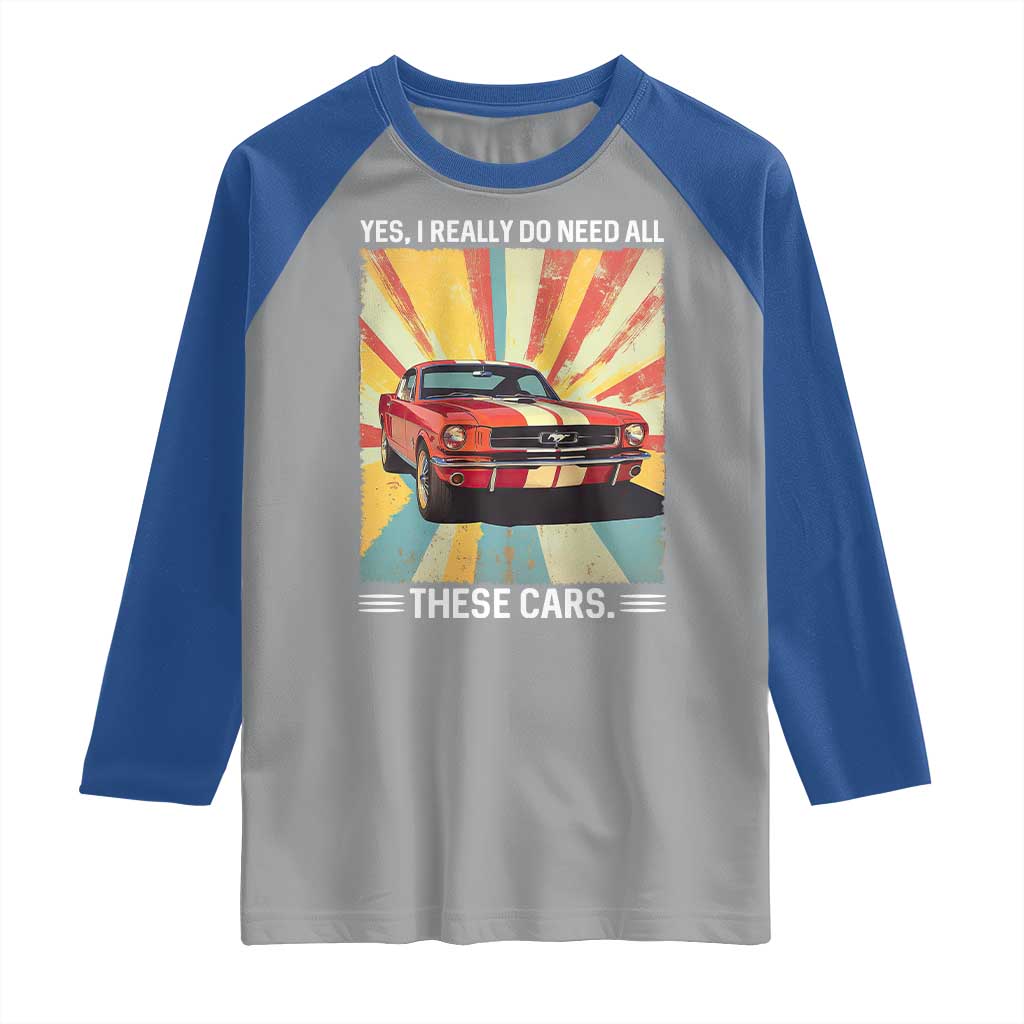 Funny Garage Mechanic Raglan Shirt Yes I Really Do Need All These Cars TS14 Sport Gray Royal Print Your Wear