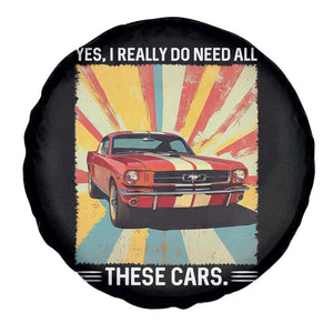 Funny Garage Mechanic Spare Tire Cover Yes I Really Do Need All These Cars TS14 Print Your Wear