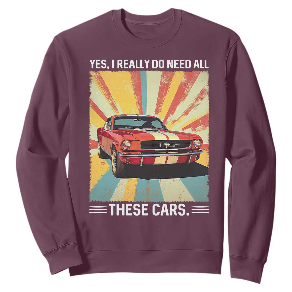 Funny Garage Mechanic Sweatshirt Yes I Really Do Need All These Cars TS14 Maroon Print Your Wear