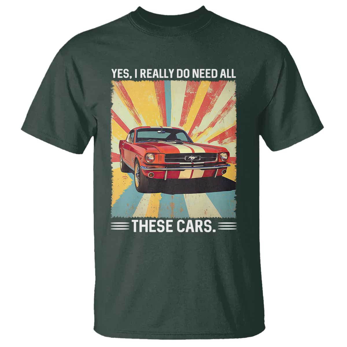 Funny Garage Mechanic T Shirt Yes I Really Do Need All These Cars TS14 Dark Forest Green Print Your Wear