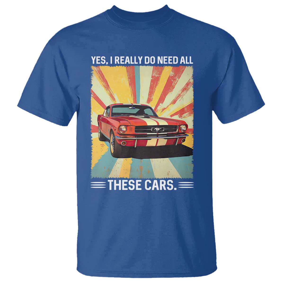 Funny Garage Mechanic T Shirt Yes I Really Do Need All These Cars TS14 Royal Blue Print Your Wear