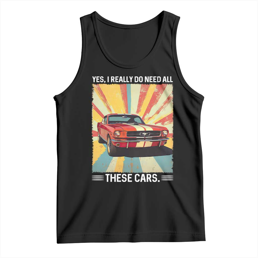 Funny Garage Mechanic Tank Top Yes I Really Do Need All These Cars TS14 Black Print Your Wear
