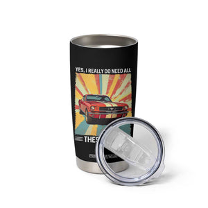 Funny Garage Mechanic Tumbler Cup Yes I Really Do Need All These Cars TS14 Print Your Wear