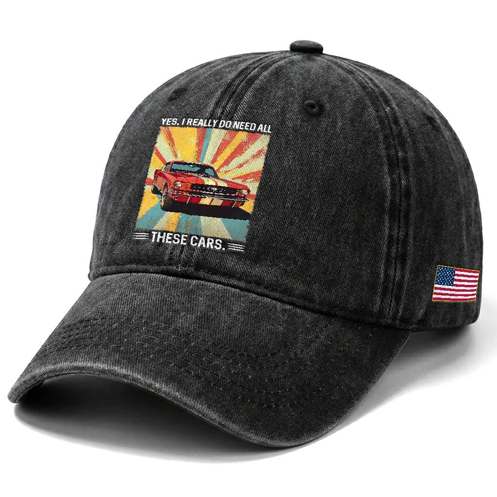 Funny Garage Mechanic Washed Cotton Baseball Cap Yes I Really Do Need All These Cars TS14 Print Your Wear