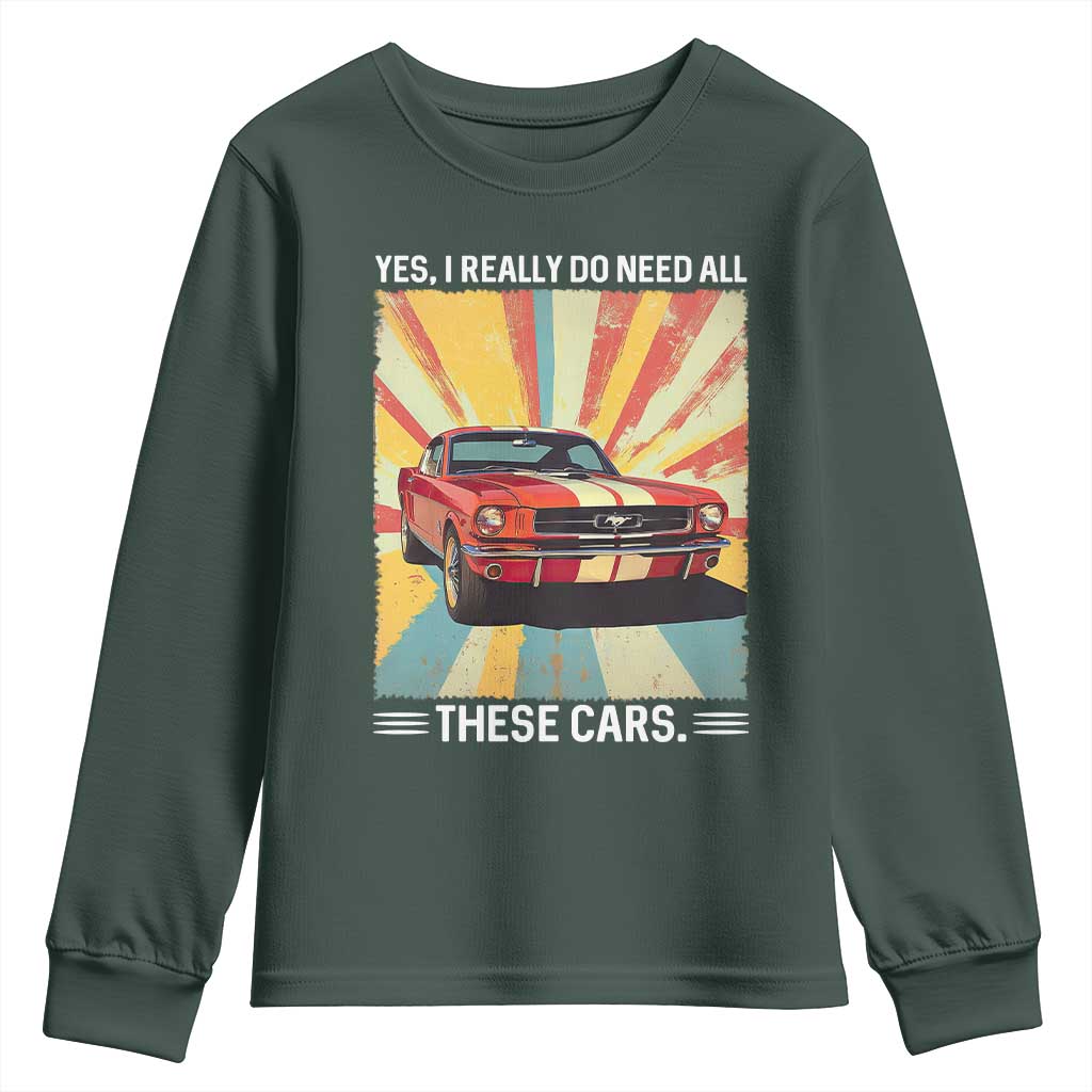 Funny Garage Mechanic Youth Sweatshirt Yes I Really Do Need All These Cars TS14 Dark Forest Green Print Your Wear