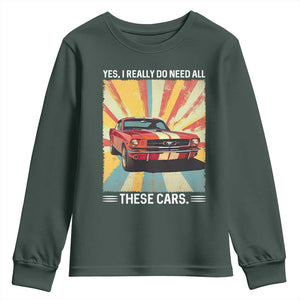Funny Garage Mechanic Youth Sweatshirt Yes I Really Do Need All These Cars TS14 Dark Forest Green Print Your Wear