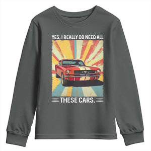 Funny Garage Mechanic Youth Sweatshirt Yes I Really Do Need All These Cars TS14 Dark Heather Print Your Wear