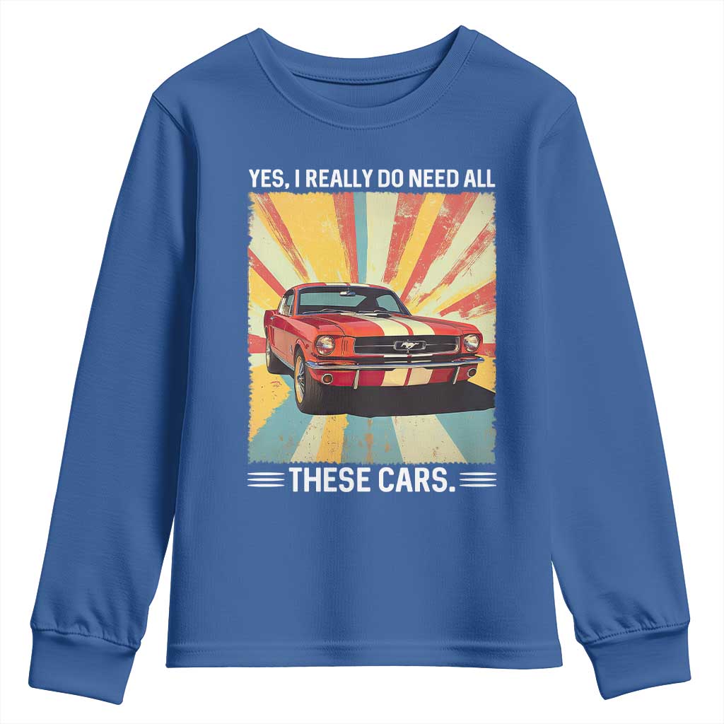 Funny Garage Mechanic Youth Sweatshirt Yes I Really Do Need All These Cars TS14 Royal Blue Print Your Wear