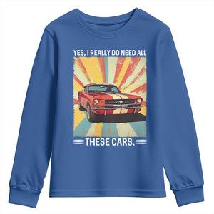 Funny Garage Mechanic Youth Sweatshirt Yes I Really Do Need All These Cars TS14 Royal Blue Print Your Wear