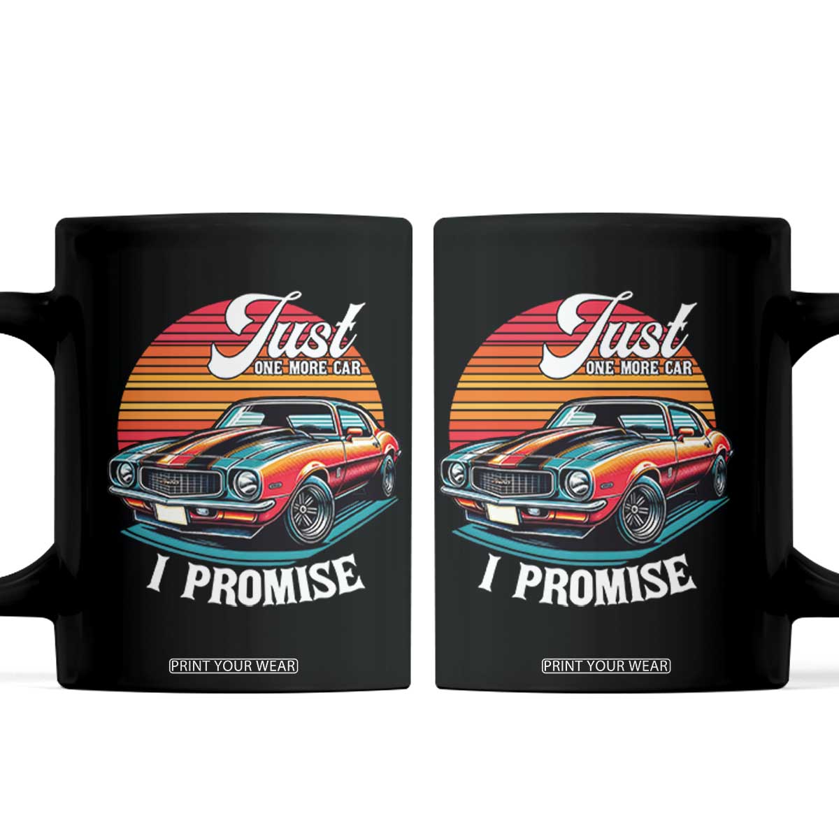 Funny Car Enthusiast Coffee Mug Just One More Car I Promise TS14 Black Print Your Wear