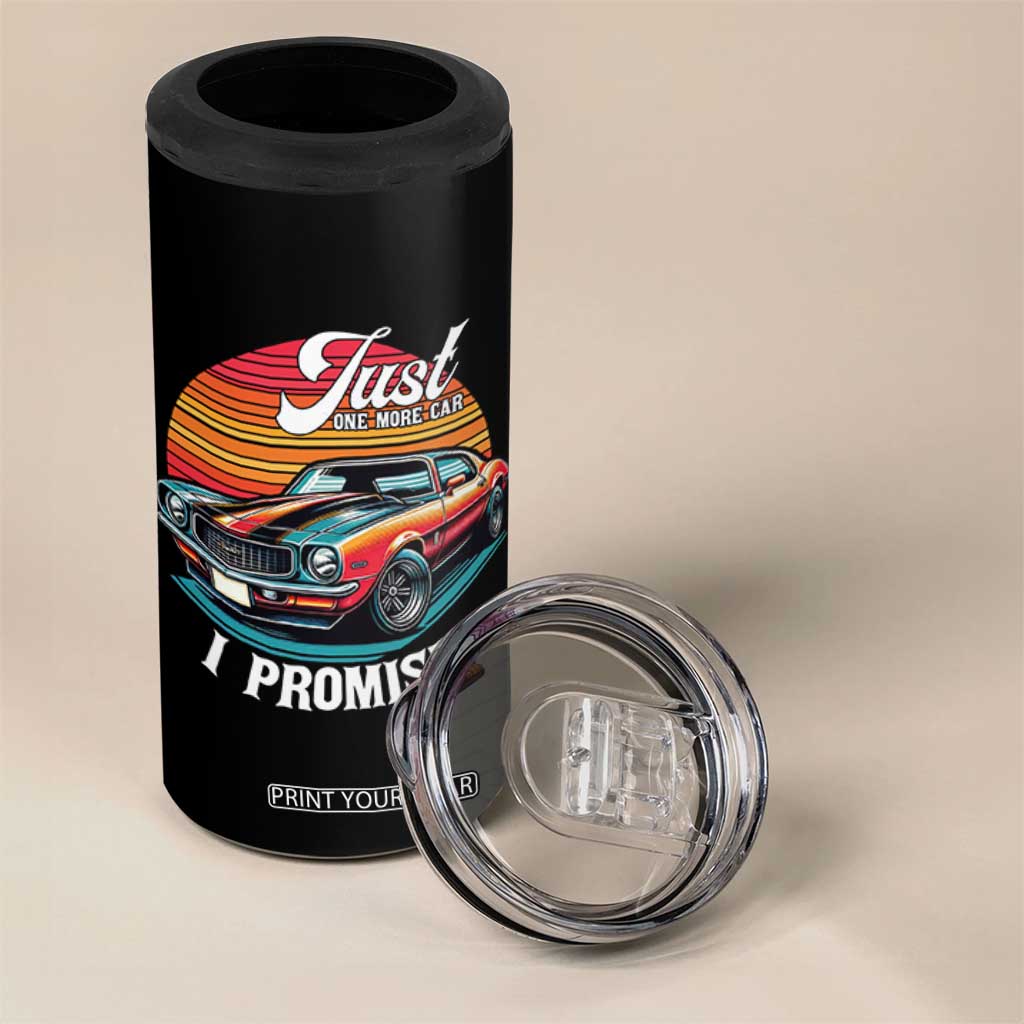 Funny Car Enthusiast 4 in 1 Can Cooler Tumbler Just One More Car I Promise TS14 Print Your Wear