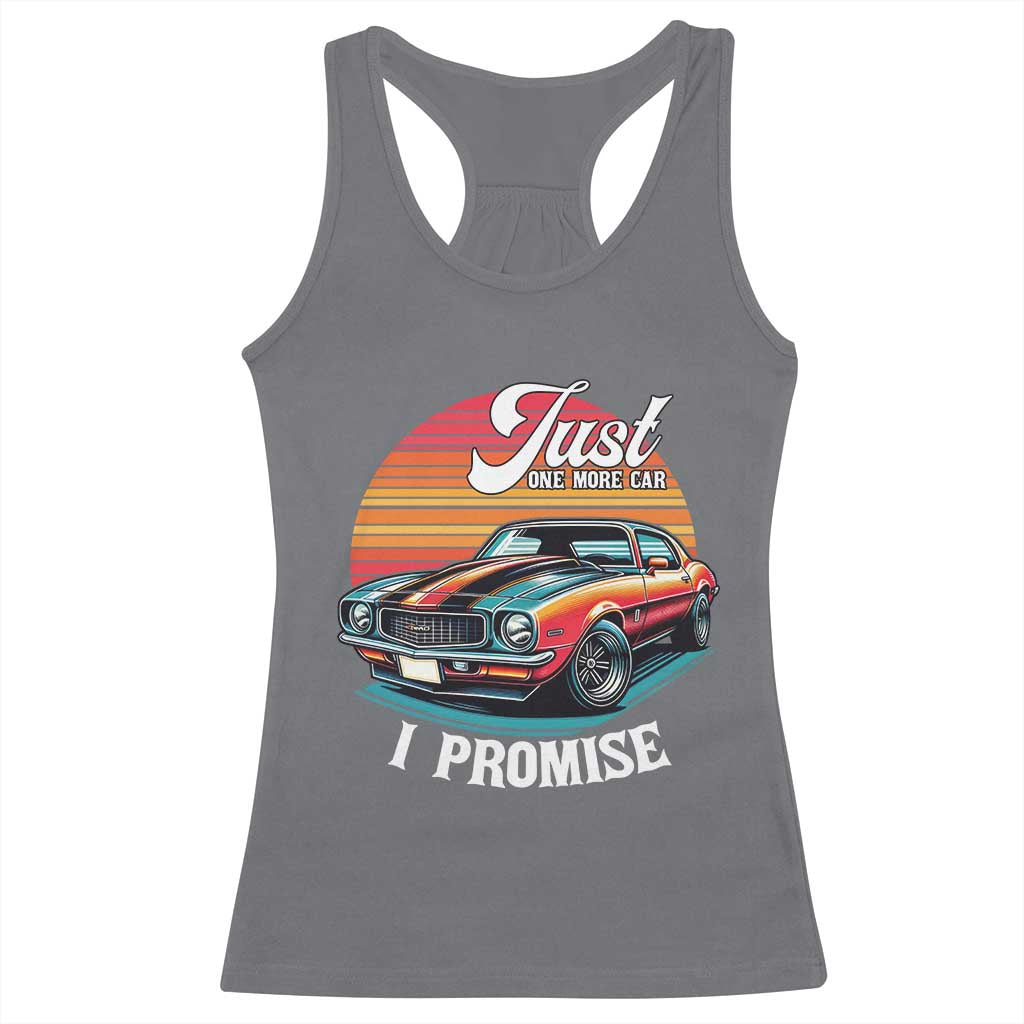 Funny Car Enthusiast Racerback Tank Top Just One More Car I Promise TS14 Charcoal Print Your Wear