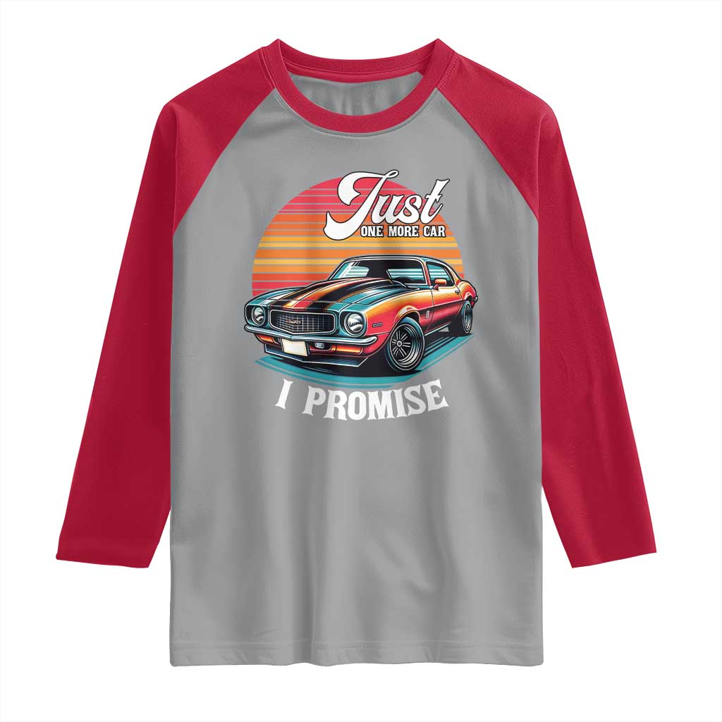 Funny Car Enthusiast Raglan Shirt Just One More Car I Promise TS14 Sport Gray Red Print Your Wear
