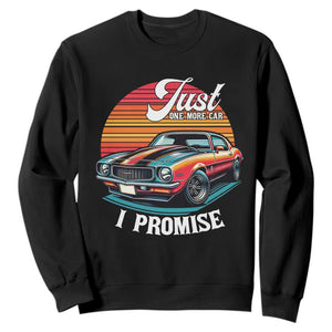 Funny Car Enthusiast Sweatshirt Just One More Car I Promise TS14 Black Print Your Wear