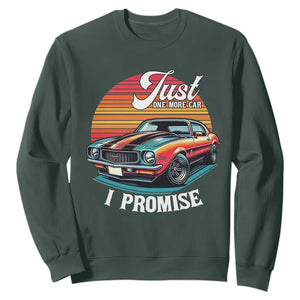 Funny Car Enthusiast Sweatshirt Just One More Car I Promise TS14 Dark Forest Green Print Your Wear