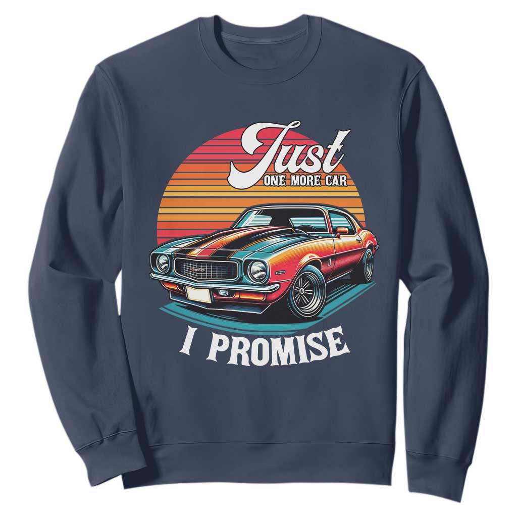 Funny Car Enthusiast Sweatshirt Just One More Car I Promise TS14 Navy Print Your Wear