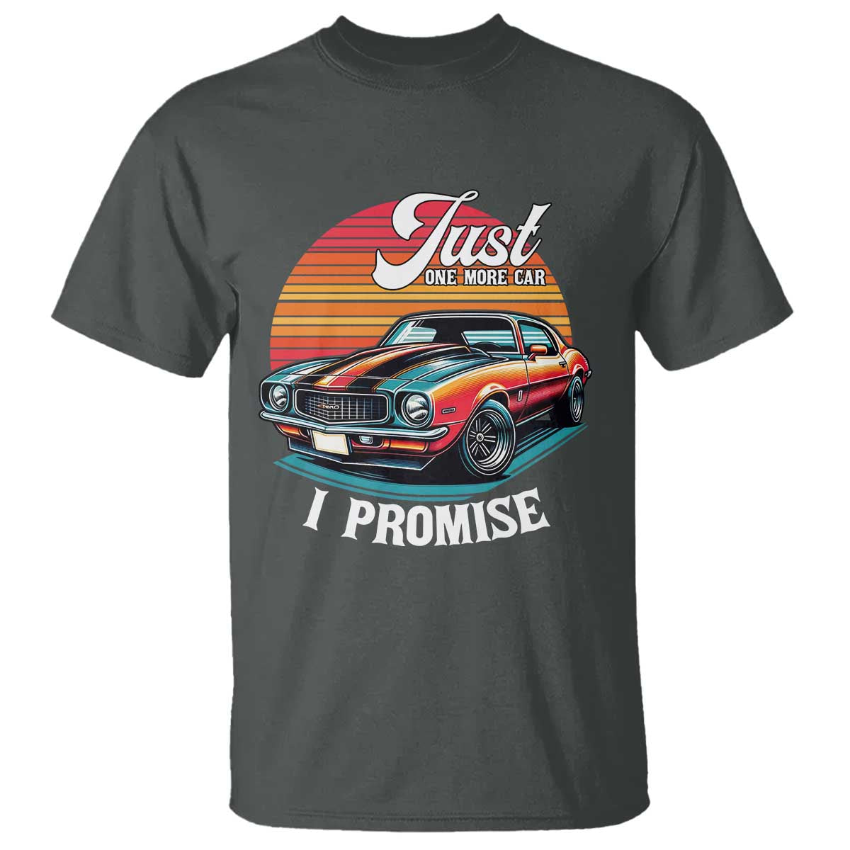 Funny Car Enthusiast T Shirt Just One More Car I Promise TS14 Dark Heather Print Your Wear