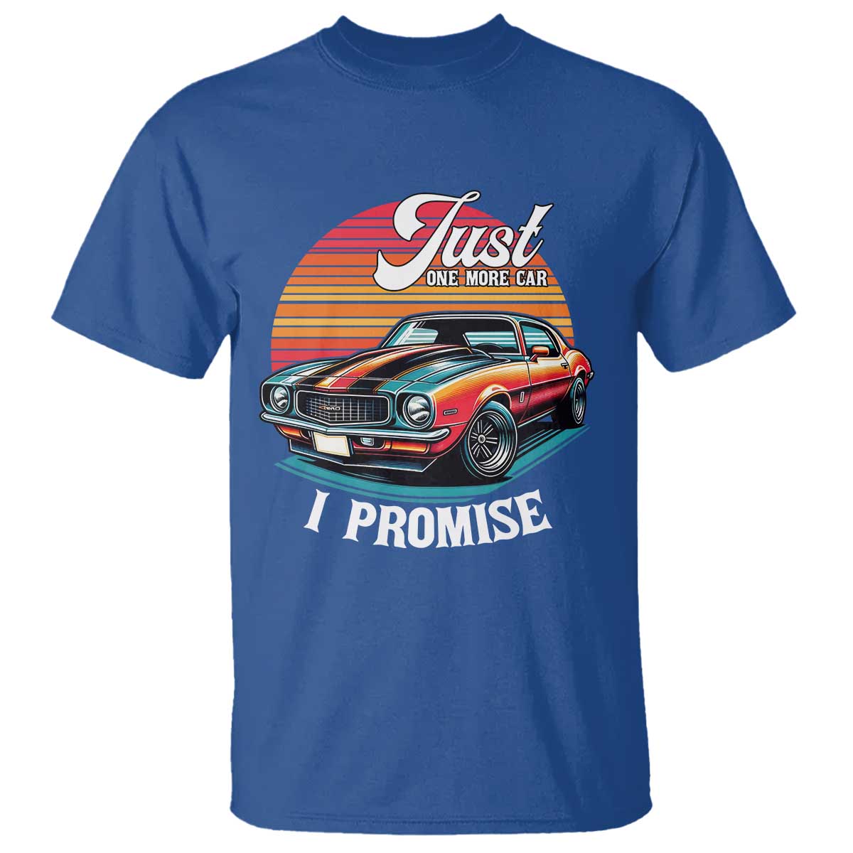 Funny Car Enthusiast T Shirt Just One More Car I Promise TS14 Royal Blue Print Your Wear