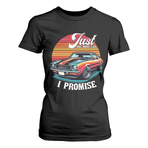 Funny Car Enthusiast T Shirt For Women Just One More Car I Promise TS14 Black Print Your Wear