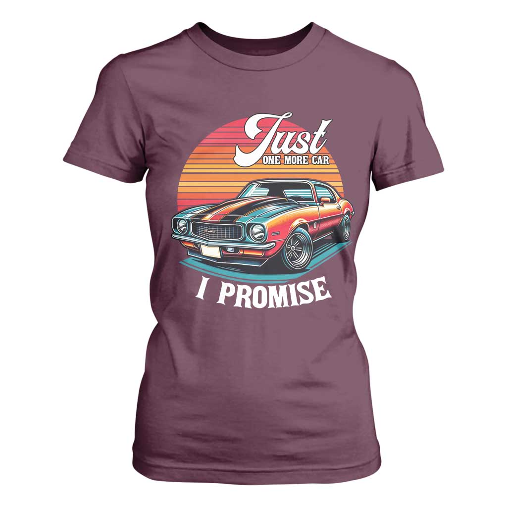 Funny Car Enthusiast T Shirt For Women Just One More Car I Promise TS14 Maroon Print Your Wear