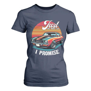 Funny Car Enthusiast T Shirt For Women Just One More Car I Promise TS14 Navy Print Your Wear