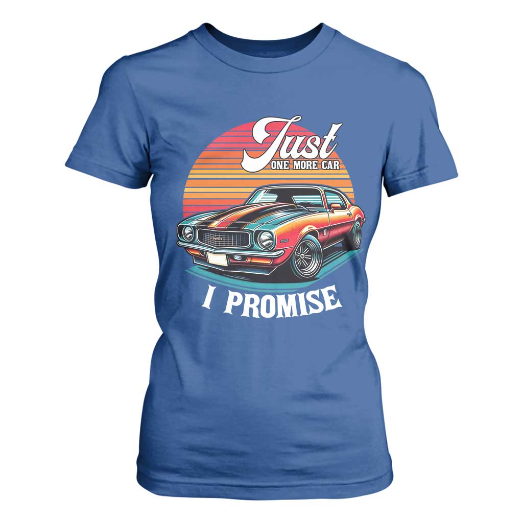 Funny Car Enthusiast T Shirt For Women Just One More Car I Promise TS14 Royal Blue Print Your Wear