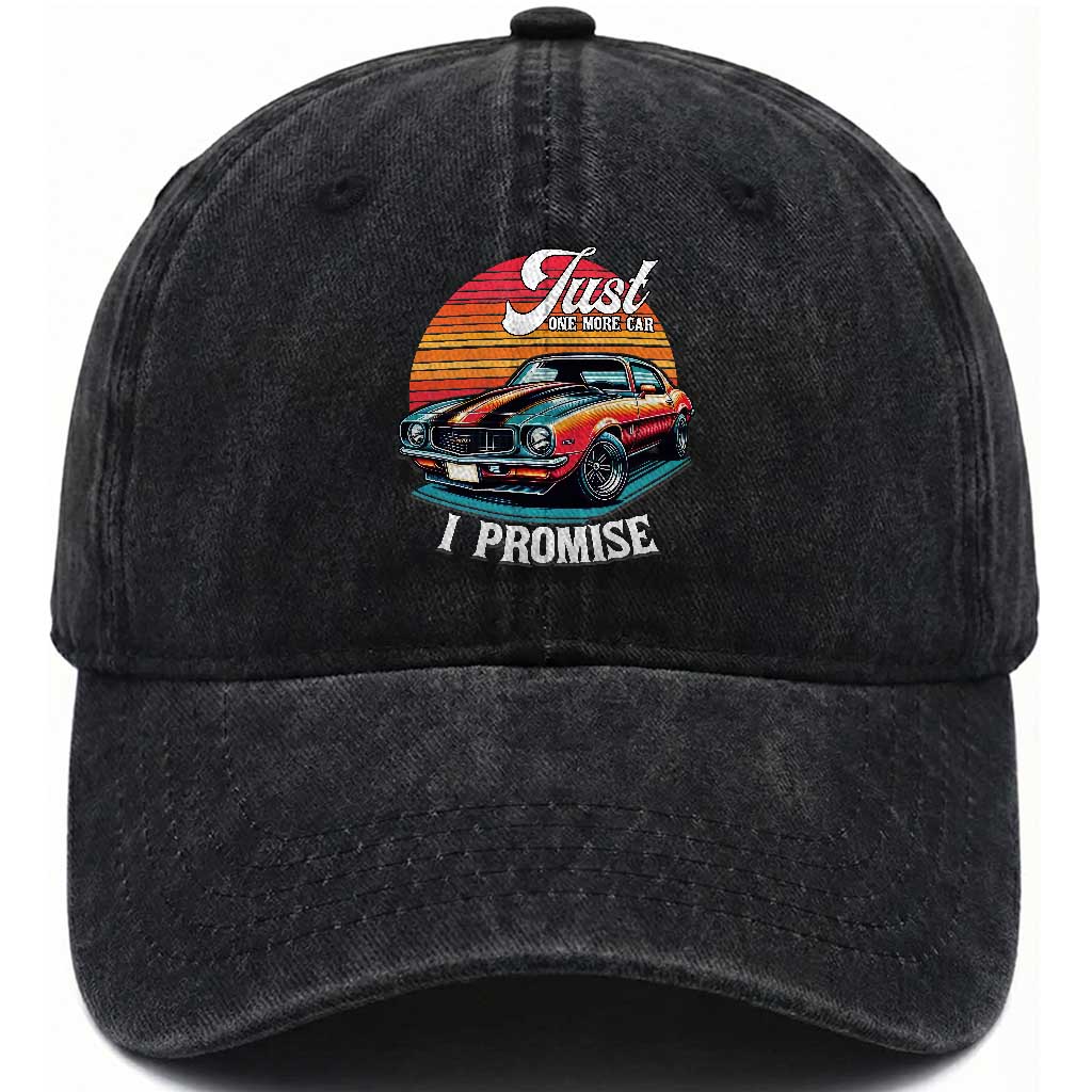 Funny Car Enthusiast Washed Cotton Baseball Cap Just One More Car I Promise TS14 Washed Cap Universal Fit Black Print Your Wear
