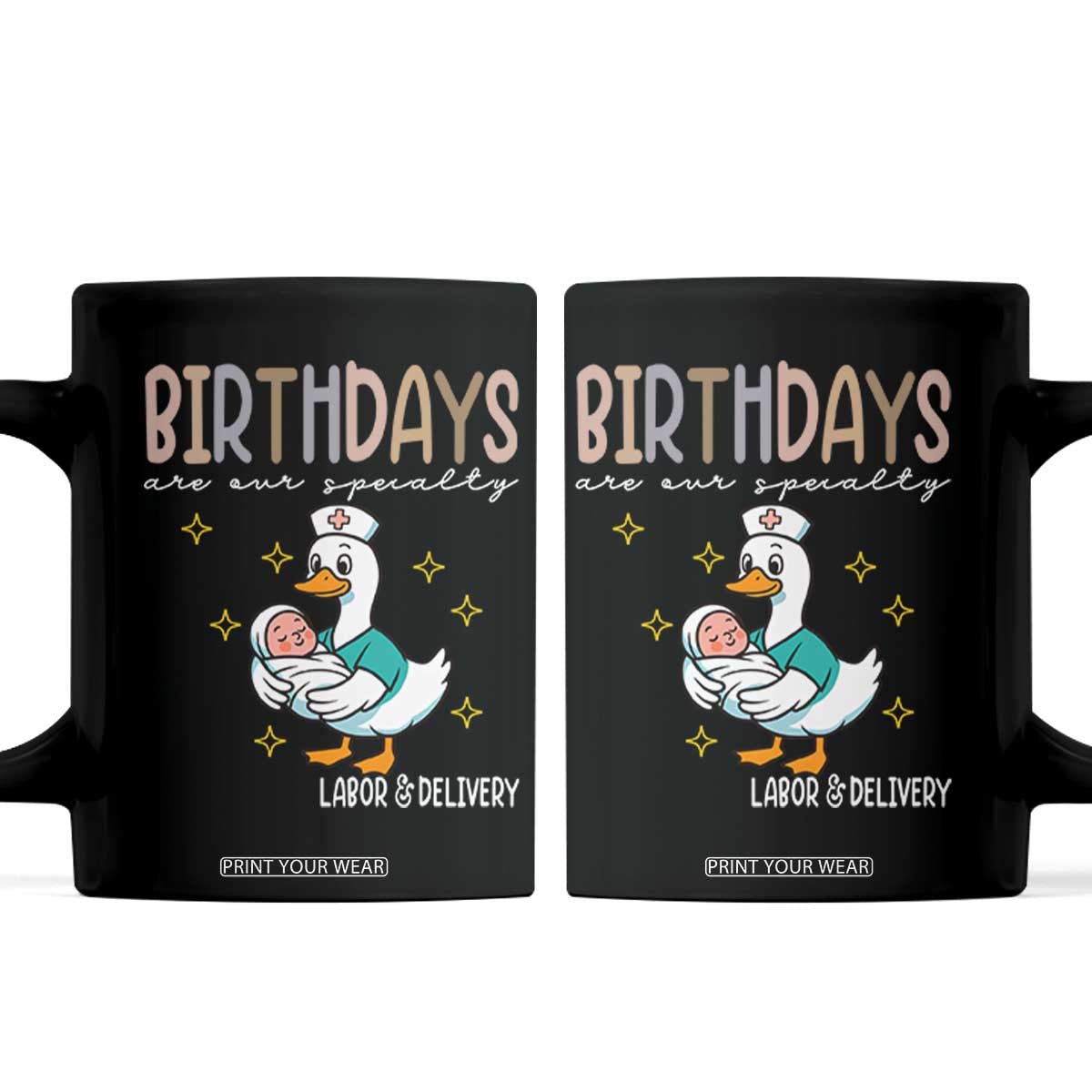 Labor And Delivery Nurse Coffee Mug Birthdays Are Our Specialty TS14 Black Print Your Wear
