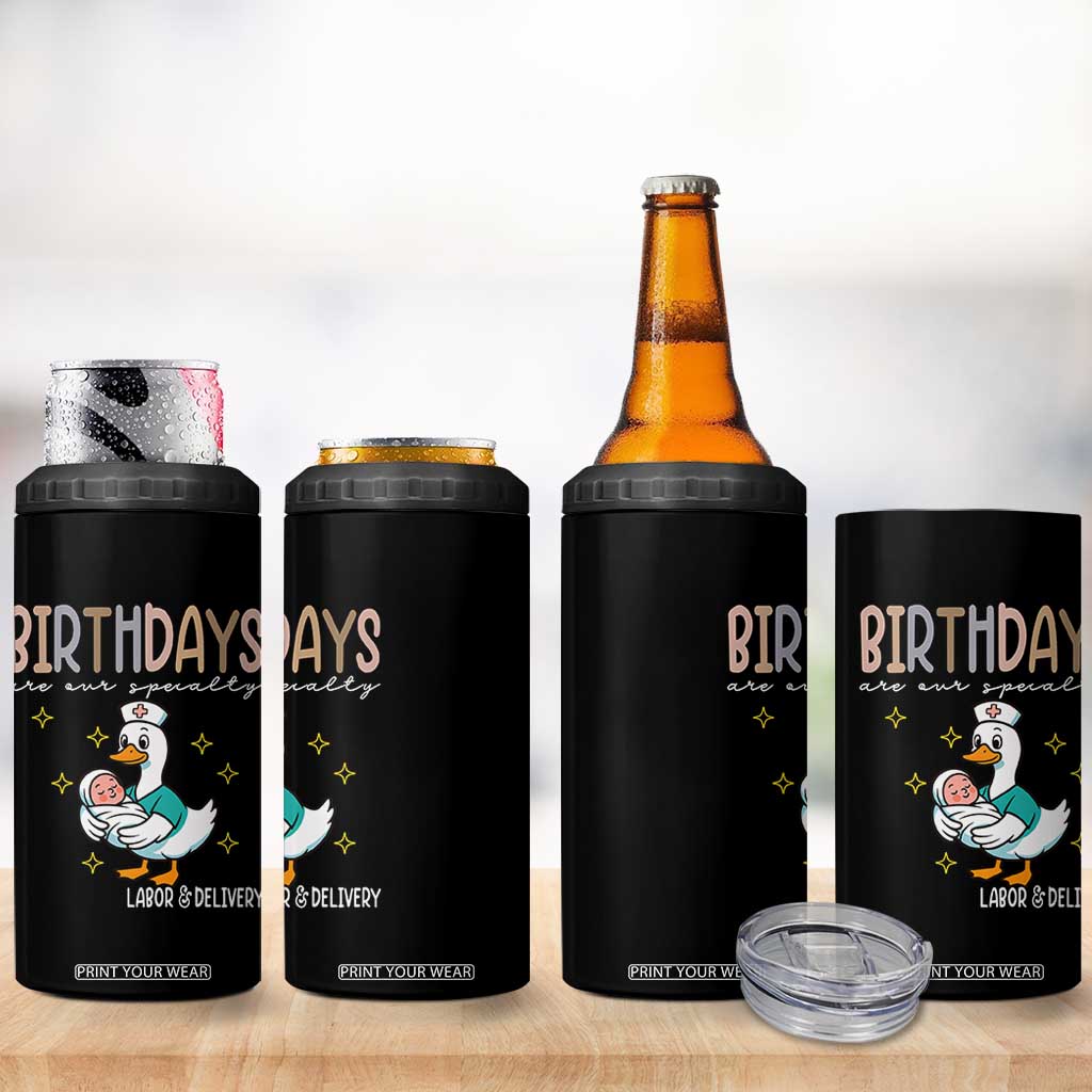 Labor And Delivery Nurse 4 in 1 Can Cooler Tumbler Birthdays Are Our Specialty TS14 Print Your Wear