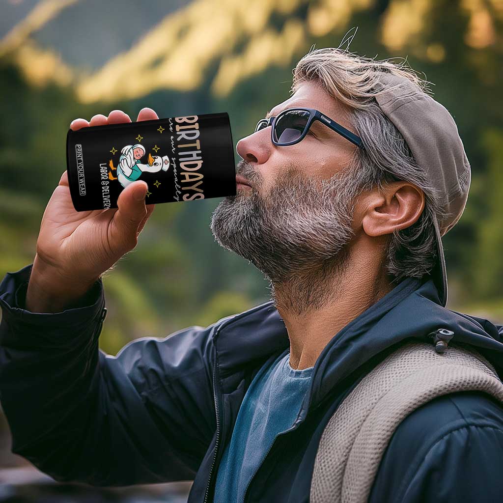 Labor And Delivery Nurse 4 in 1 Can Cooler Tumbler Birthdays Are Our Specialty TS14 Print Your Wear