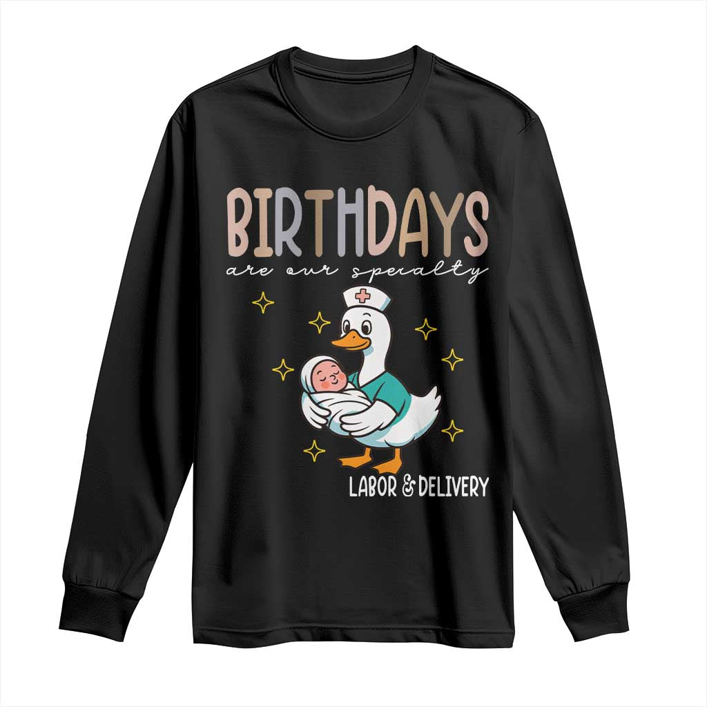 Labor And Delivery Nurse Long Sleeve Shirt Birthdays Are Our Specialty TS14 Black Print Your Wear