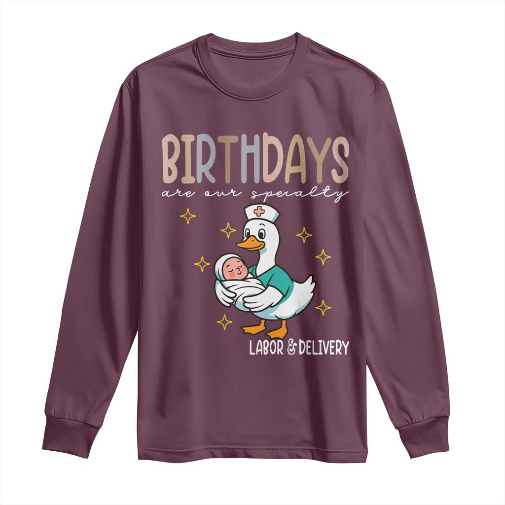 Labor And Delivery Nurse Long Sleeve Shirt Birthdays Are Our Specialty TS14 Maroon Print Your Wear
