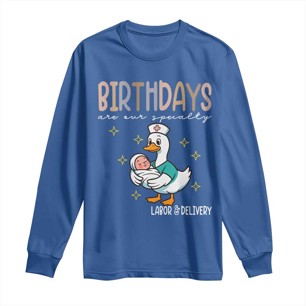 Labor And Delivery Nurse Long Sleeve Shirt Birthdays Are Our Specialty TS14 Royal Blue Print Your Wear