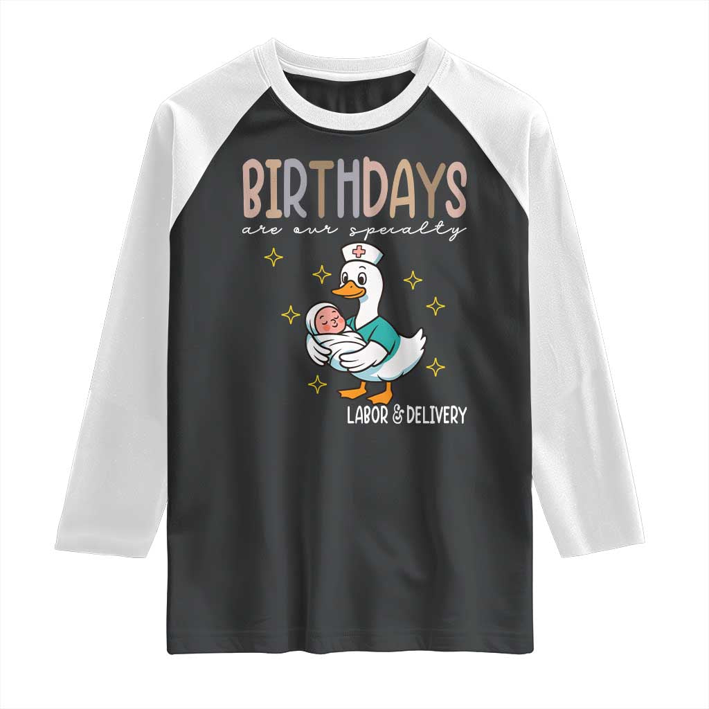 Labor And Delivery Nurse Raglan Shirt Birthdays Are Our Specialty TS14 Black White Print Your Wear