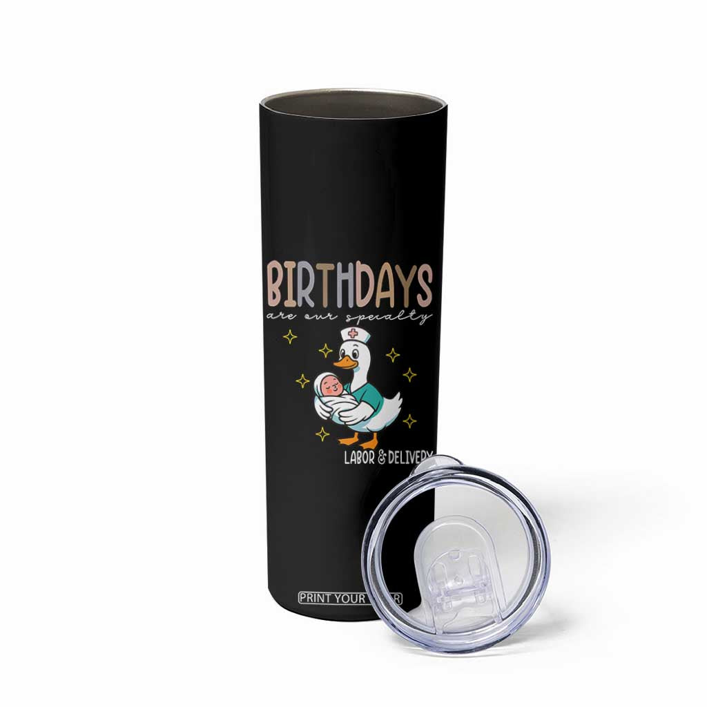 Labor And Delivery Nurse Skinny Tumbler Birthdays Are Our Specialty TS14 Print Your Wear