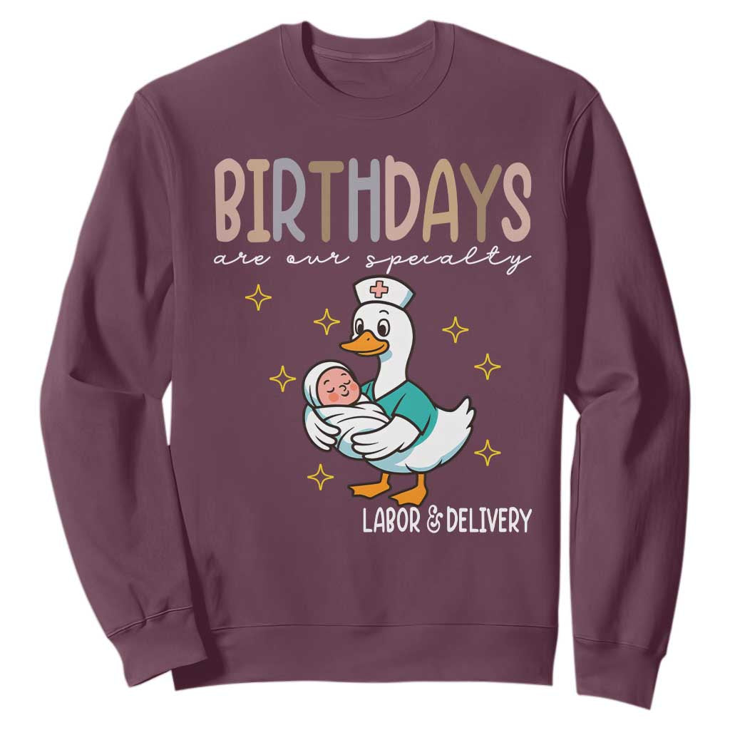 Labor And Delivery Nurse Sweatshirt Birthdays Are Our Specialty TS14 Maroon Print Your Wear