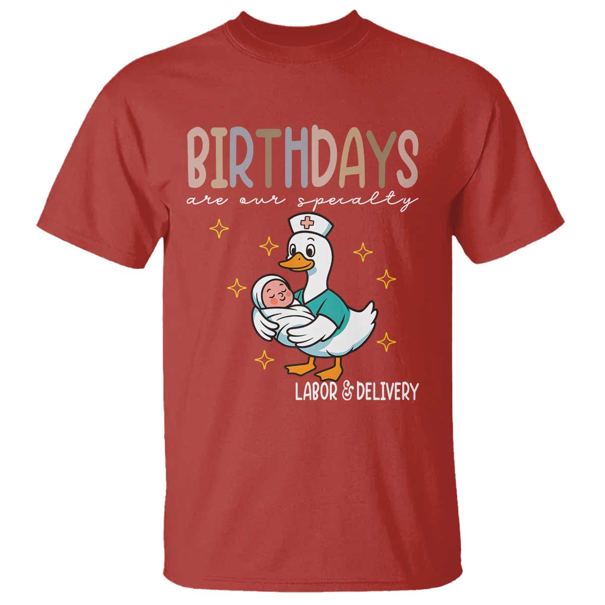 Labor And Delivery Nurse T Shirt Birthdays Are Our Specialty TS14 Red Print Your Wear