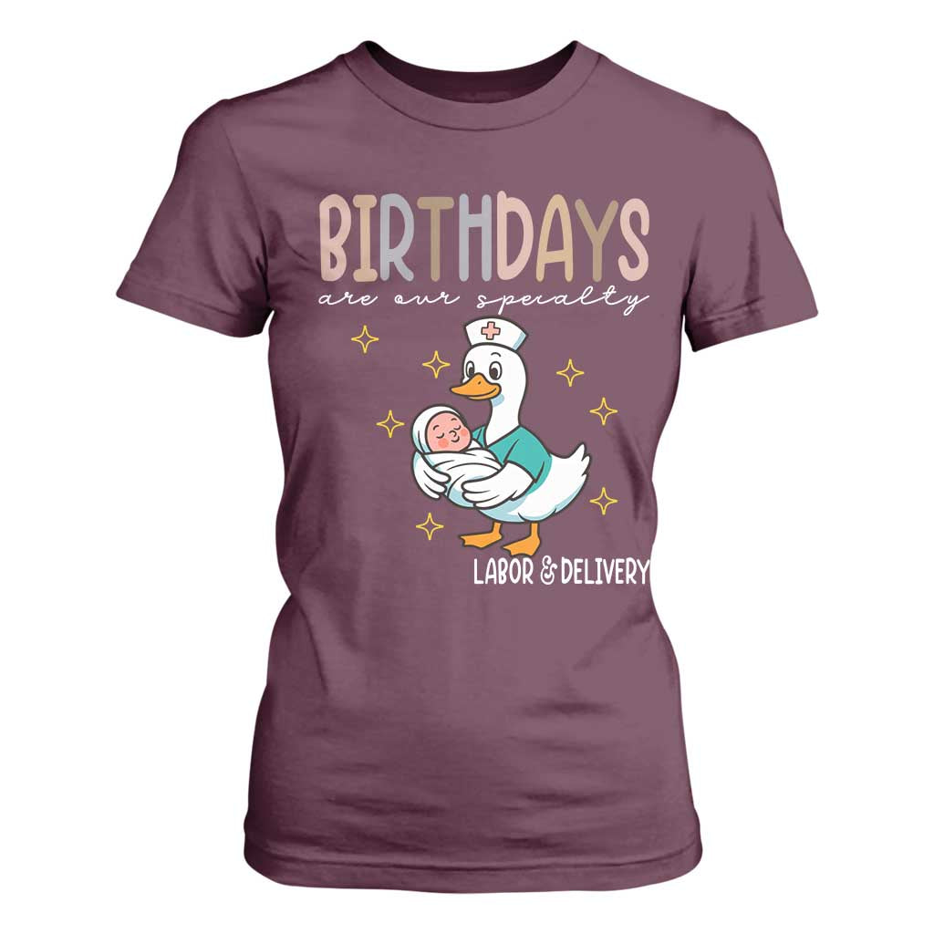 Labor And Delivery Nurse T Shirt For Women Birthdays Are Our Specialty TS14 Maroon Print Your Wear