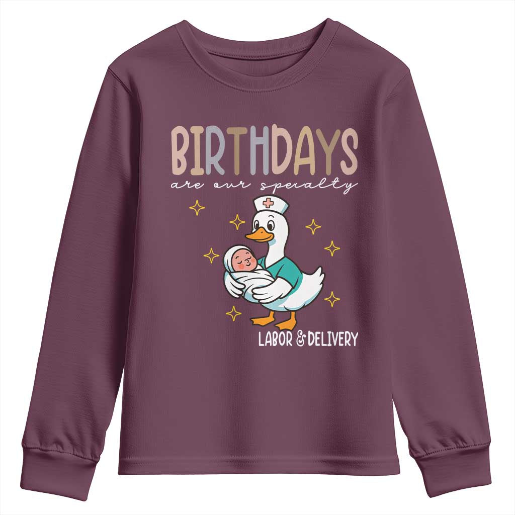 Labor And Delivery Nurse Youth Sweatshirt Birthdays Are Our Specialty TS14 Maroon Print Your Wear