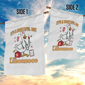 Goose ER Nurse Garden Flag It Is A Beautiful Day In The Laborhood TS14 Print Your Wear