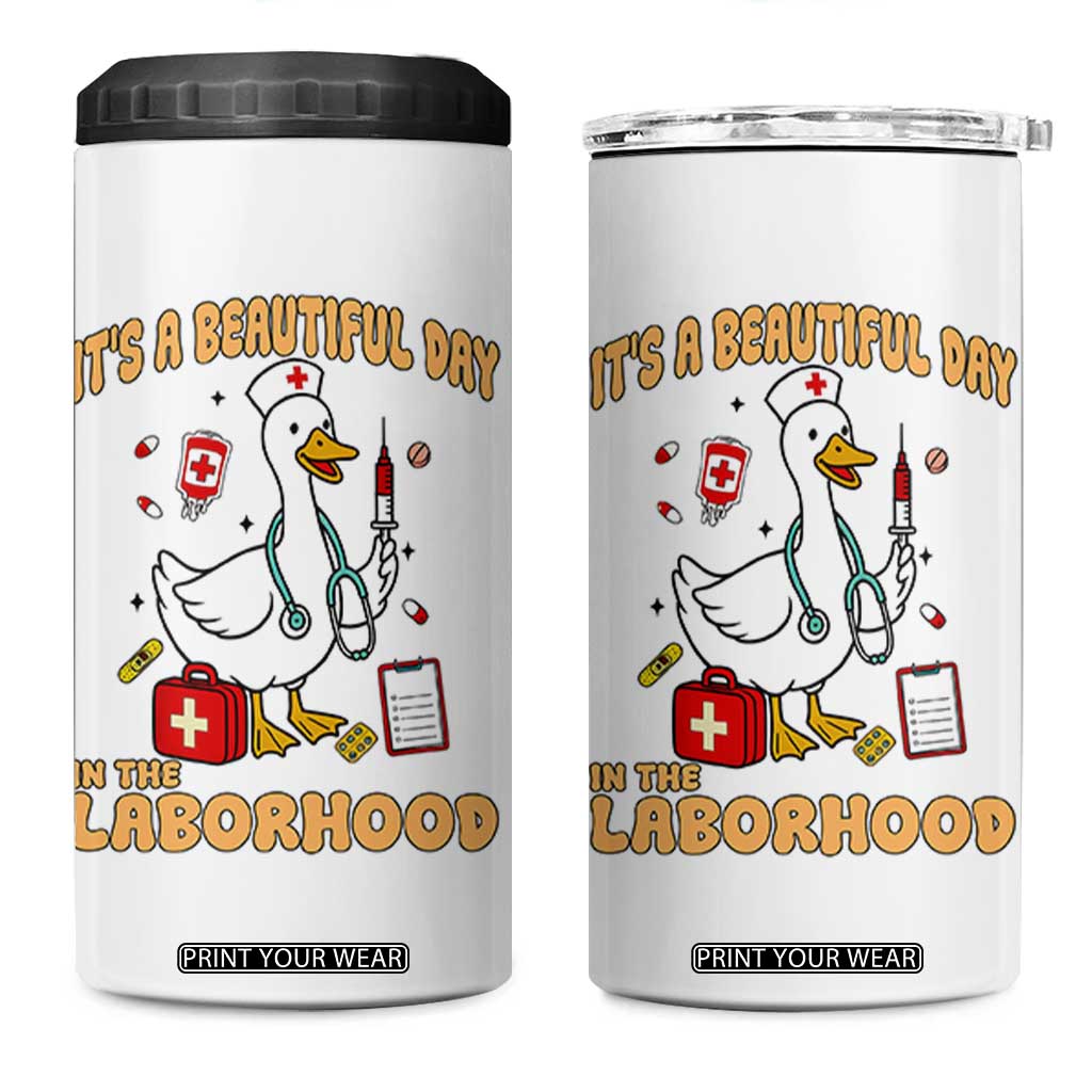 Goose ER Nurse 4 in 1 Can Cooler Tumbler It Is A Beautiful Day In The Laborhood TS14 One Size: 16 oz White Print Your Wear