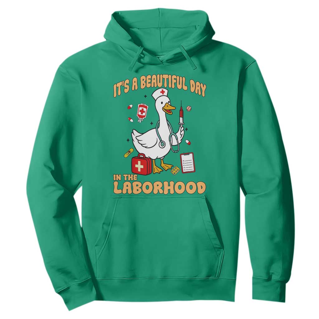 Goose ER Nurse Hoodie It Is A Beautiful Day In The Laborhood TS14 Irish Green Print Your Wear