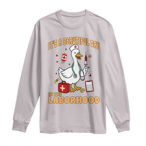 Goose ER Nurse Long Sleeve Shirt It Is A Beautiful Day In The Laborhood TS14 Ice Gray Print Your Wear