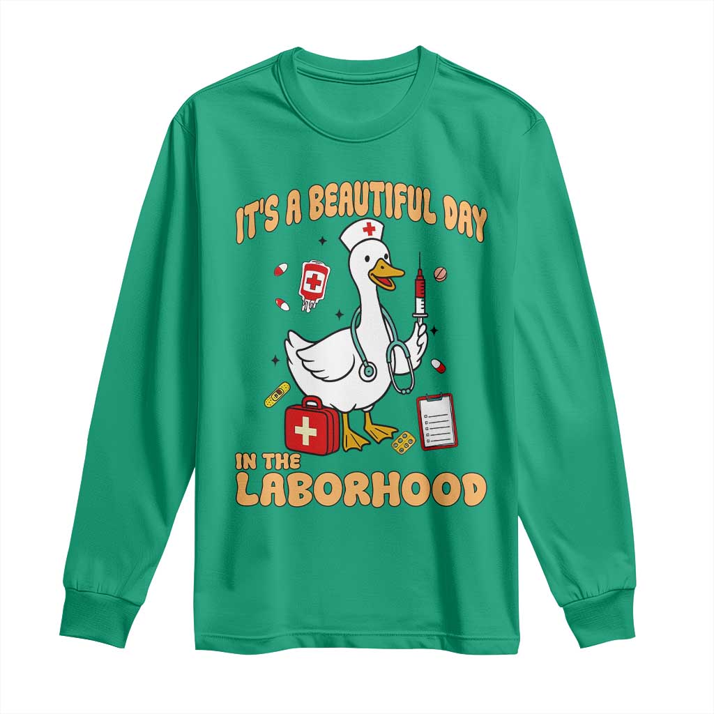 Goose ER Nurse Long Sleeve Shirt It Is A Beautiful Day In The Laborhood TS14 Irish Green Print Your Wear