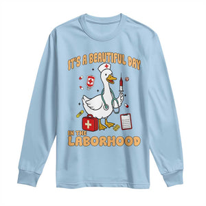 Goose ER Nurse Long Sleeve Shirt It Is A Beautiful Day In The Laborhood TS14 Light Blue Print Your Wear