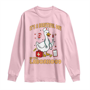 Goose ER Nurse Long Sleeve Shirt It Is A Beautiful Day In The Laborhood TS14 Light Pink Print Your Wear