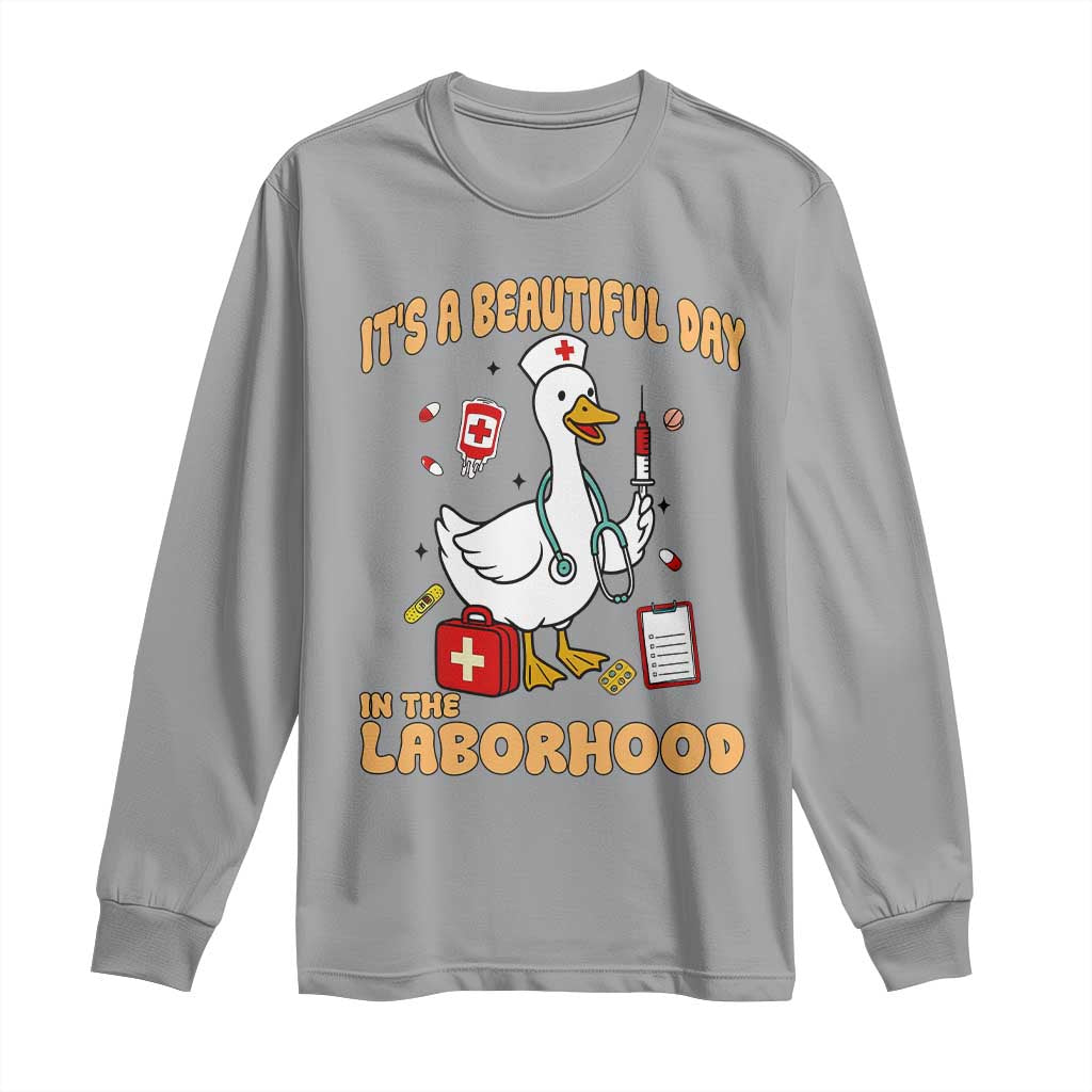 Goose ER Nurse Long Sleeve Shirt It Is A Beautiful Day In The Laborhood TS14 Sport Gray Print Your Wear