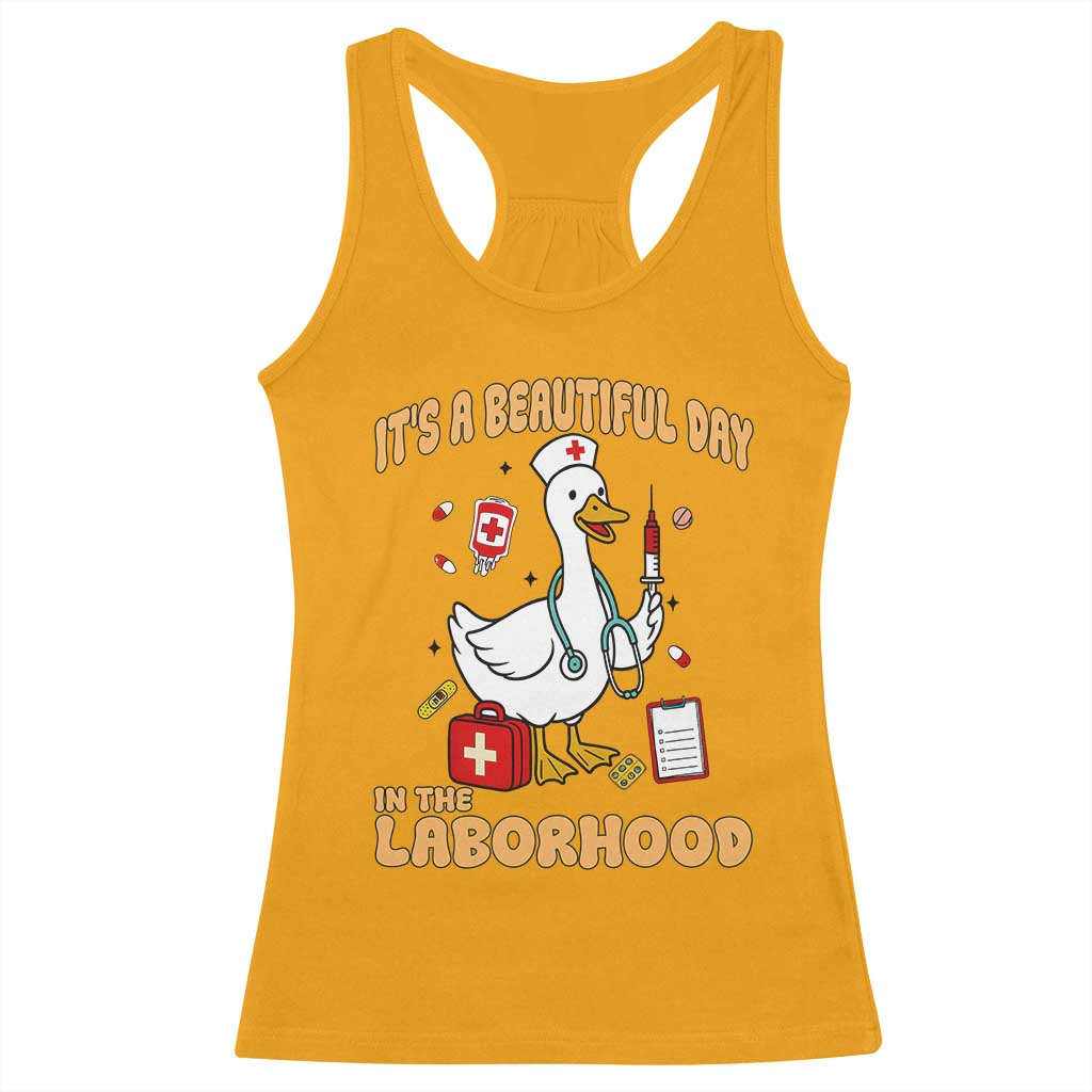 Goose ER Nurse Racerback Tank Top It Is A Beautiful Day In The Laborhood TS14 Gold Print Your Wear
